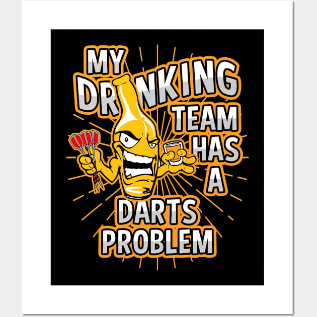 My Drinking Team Has A Darts Problem Wall Art by megasportsfan